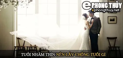 Tuổi nhâm thìn nên lấy chồng tuổi gì