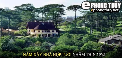 Tuổi Nhâm Thìn nên xây nhà năm nào