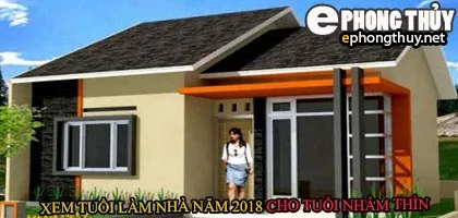 Tuổi nhâm thìn xây nhà năm 2018