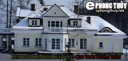 Xem tuổi xây nhà cho tuổi Nhâm Thìn năm 2023