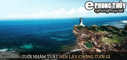 Tuổi nhâm tuất nên lấy chồng tuổi gì