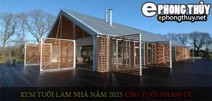 Xem tuổi xây nhà cho tuổi Nhâm Tý năm 2025