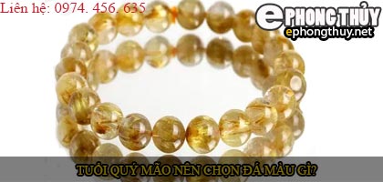 Tuổi quý mão nên chọn đá màu nào?