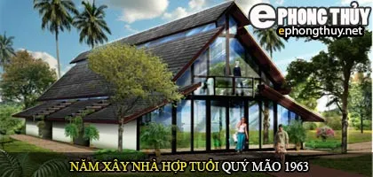 Tuổi Quý Mão nên xây nhà năm nào