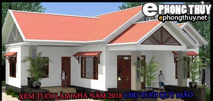 Tuổi quý mão xây nhà năm 2018