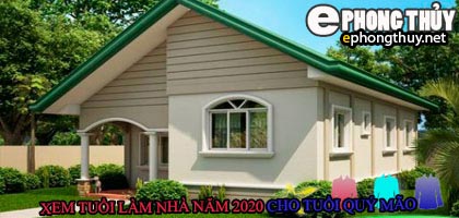 Tuổi quý mão xây nhà năm 2020