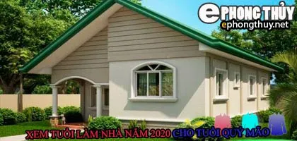 Tuổi quý mão xây nhà năm 2020