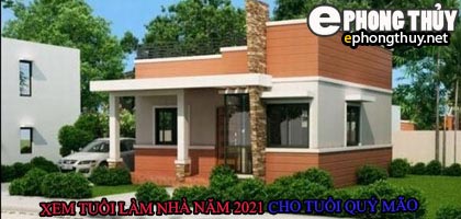 Tuổi quý mão xây nhà năm 2021