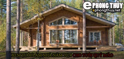 Xem tuổi xây nhà cho tuổi Quý Mão năm 2024