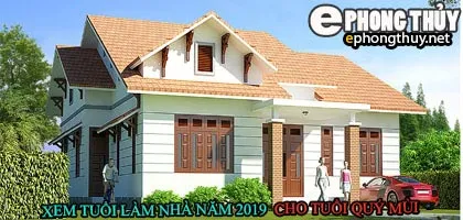 Tuổi qúy mùi xây nhà năm 2019