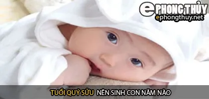 Xem năm sinh con hợp tuổi quý sửu
