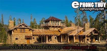 Xem tuổi xây nhà cho tuổi Quý Sửu năm 2023
