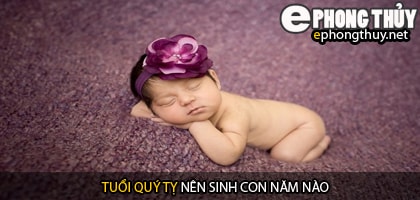 Xem năm sinh con hợp tuổi quý tỵ