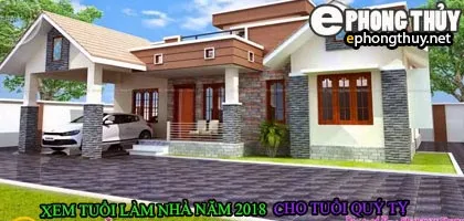 Tuổi quý tỵ xây nhà năm 2018
