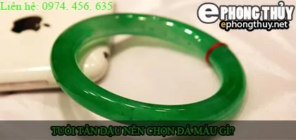 Tuổi tân dậu nên chọn đá màu nào?