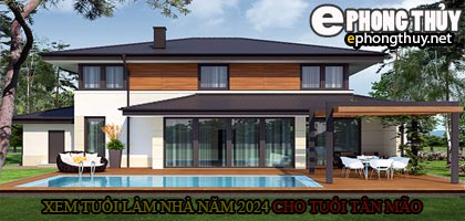Xem tuổi xây nhà cho tuổi Tân Mão năm 2024