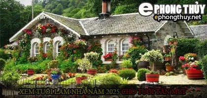 Xem tuổi xây nhà cho tuổi Tân Mùi năm 2025