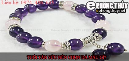 Tuổi tân sửu nên chọn đá màu nào?