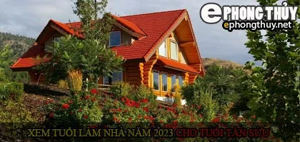 Xem tuổi xây nhà cho tuổi Tân Sửu năm 2023