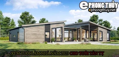 Xem tuổi xây nhà cho tuổi Tân Tỵ năm 2023