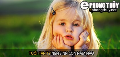 Xem năm sinh con hợp tuổi tân tỵ