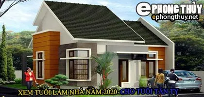 Tuổi tân tỵ xây nhà năm 2020