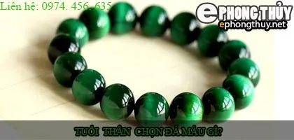 Tuổi Thân nên chọn đá màu nào?