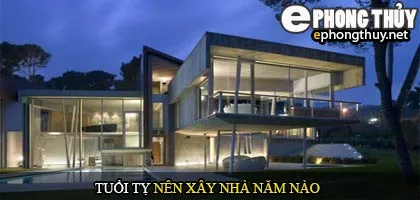 Tuổi Tỵ nên xây nhà năm nào