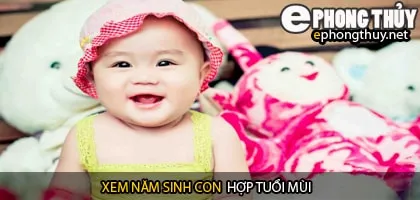 Xem năm sinh con hợp tuổi mùi