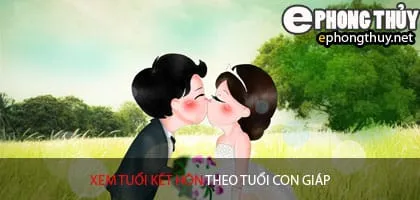 Xem tuổi kết hôn theo phong thủy