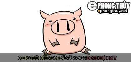 Xem tuổi xông nhà năm 2022 Nhâm Dần Theo con giáp