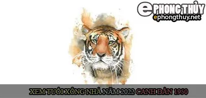 Xem tuổi xông nhà năm 2022 Canh Dần Theo con giáp