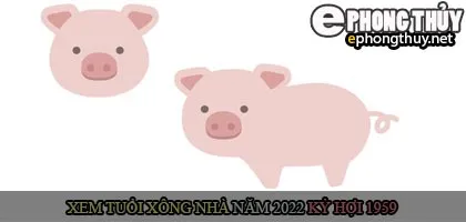 Xem tuổi xông nhà năm 2022 Nhâm Dần Theo con giáp