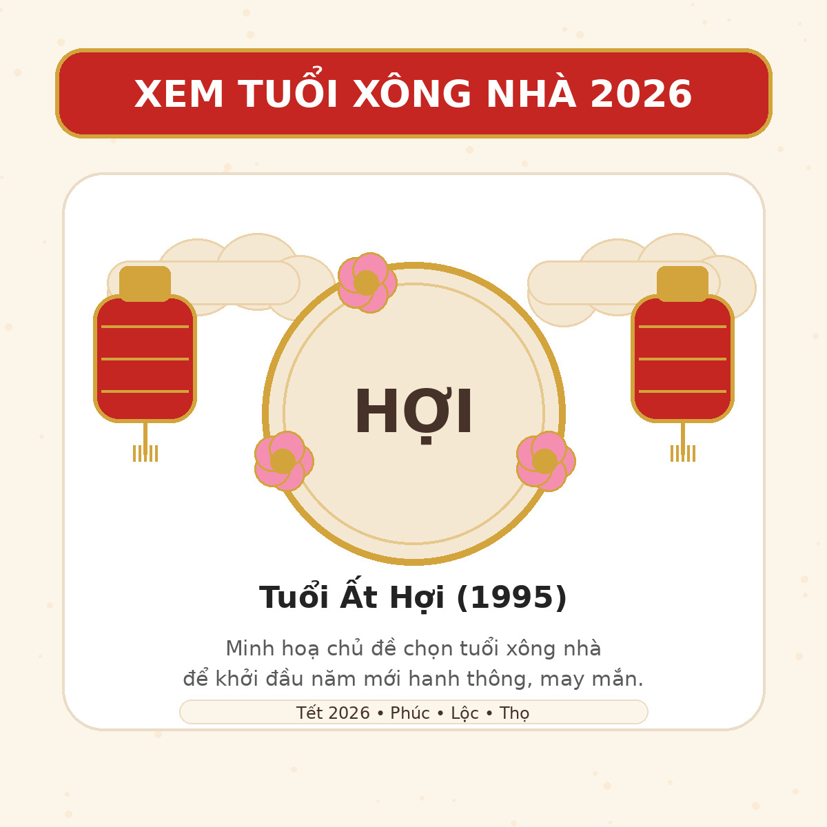 Xem tuổi xông nhà 2026 cho tuổi Ất Hợi 1995